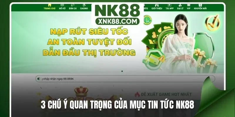 3 chú ý quan trọng của mục tin tức NK88