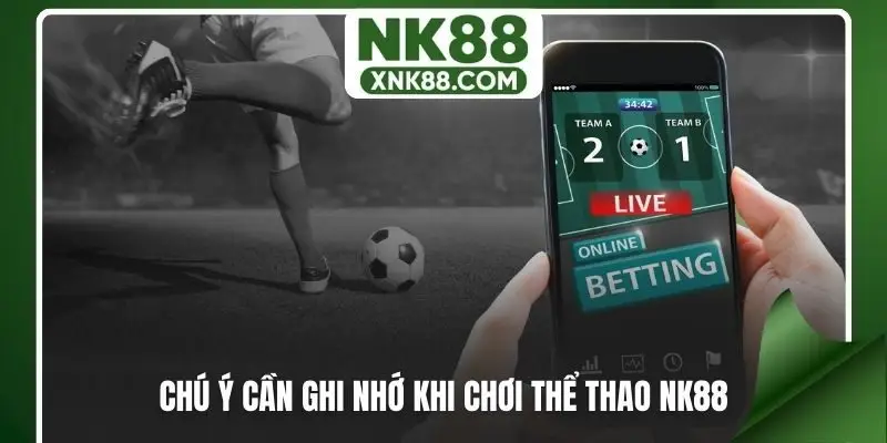 Chú ý cần ghi nhớ khi chơi thể thao NK88