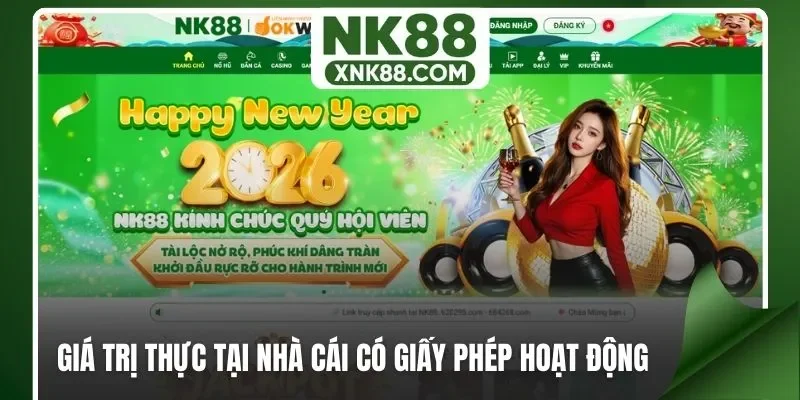 Giá trị thực tại nhà cái có giấy phép hoạt động