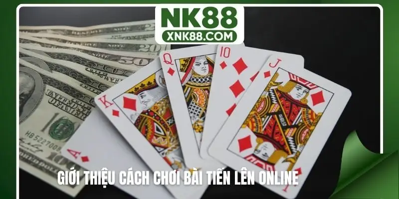 Giới thiệu cách chơi bài tiến lên online