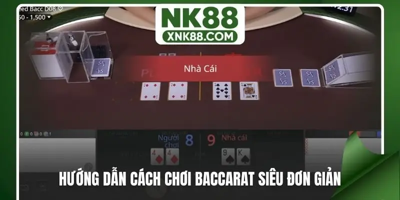Hướng dẫn cách chơi Baccarat siêu đơn giản